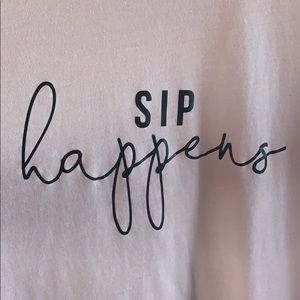 Sip happens shirt - Blush